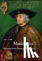 Birkenbihl, Wolf H. - Maximilian I.