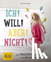 Mierau, Susanne - Ich! Will! Aber! Nicht!