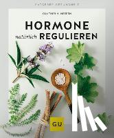 Heepen, Günther H. - Hormone natürlich regulieren