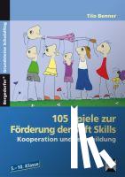 Benner, Tilo - 105 Spiele zur Förderung der Soft Skills