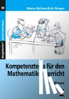 Bettner, Marco, Dinges, Erik - Kompetenztests für den Mathematikunterricht 5./6. Klasse