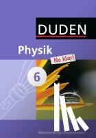 Gau, Barbara, Koch, Ingo, Meyer, Lothar - Physik Na klar! 6. Schuljahr Schülerbuch. Regionale Schule und Gesamtschule Mecklenburg-Vorpommern