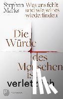 Marks, Stephan - Die Würde des Menschen ist verletzlich