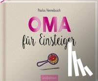 Vennebusch, Paulus - Oma für Einsteiger