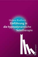 Rießbeck, Helmut - Einführung in die hypnodynamische Teiletherapie