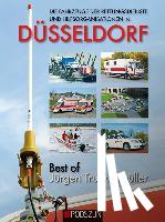 Truckenmüller, Jürgen - Die Fahrzeuge der Rettungsdienste und Hilfsorganisationen in Düsseldorf