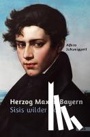 Schweiggert, Alfons - Herzog Max in Bayern