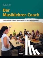 Grohé, Micaela - Der Musiklehrer-Coach