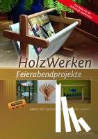  - HolzWerken Feierabendprojekte