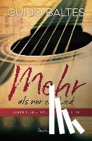 Baltes, Guido - Mehr als nur ein Lied