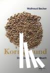 Becker, Waltraud - Korngesund. Das Getreide-Handbuch