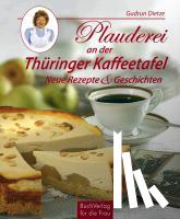 Dietze, Gudrun - Plauderei an der Thüringer Kaffeetafel