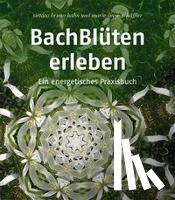 Hahn, Sirtaro Bruno - Bachblüten erleben