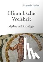 Schiller, Benjamin - Himmlische Weisheit