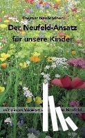 Neubronner, Dagmar - Der Neufeld-Ansatz für unsere Kinder