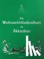  - Das Weihnachtsliederalbum für Akkordeon