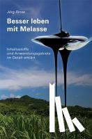 Rinne, Jörg - Besser leben mit Melasse