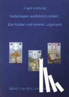 Schulze, Angelina - Kartenlegen ausführlich erklärt. Die Karten und kleinen Legungen