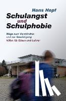Hopf, Hans - Schulangst und Schulphobie