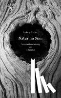 Fischer, Ludwig - Natur im Sinn