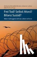  - Frei Tod? Selbst Mord? Bilanz Suizid?