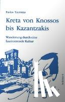 Tzermias, Pavlos - Kreta von Knossos bis Kazantzakis