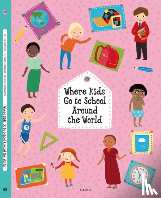 Sekaninova, Stepanka, Harastova, Helena - Where Kids Go to School Around the World