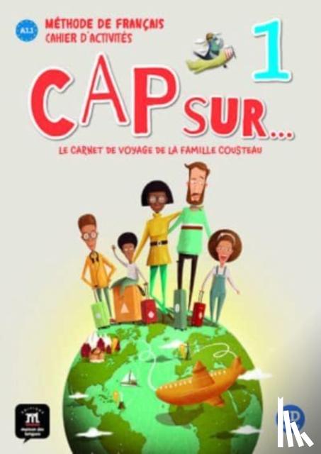 Le Ray, Gwendoline, Pace, Stephanie, Grazian, Pauline - Cap sur... 1 - Cahier d'activites + audio download. A1.1