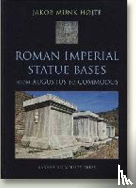 Munk Hojte, Jakob - Roman Imperial Statue Bases