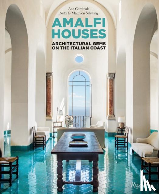 Cardinale, Ana, Salvaing, Matthieu - Amalfi Houses : Architectural Gems on the Italian Coast