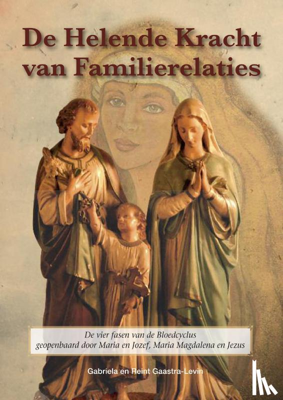Gaastra-Levin, Gabriela, Gaastra, Reint - helende kracht van familierelaties