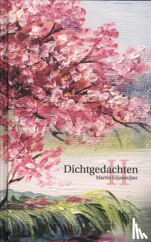 Gijzemijter, Martin - Dichtgedachten II