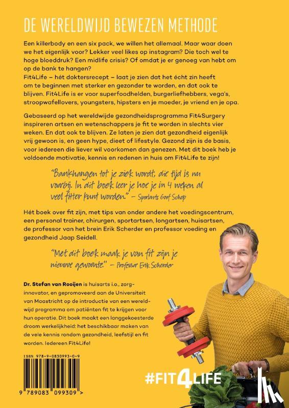 van Rooijen, Stefan, Scherder, Erik, Seidell, Jaap, Bruns, Emma, de Kanter, Wanda, Dekker, Pauline, Backhuijs, Tessa, Slooter, Gerrit, Schep, Goof - Fit4Life het doktersrecept