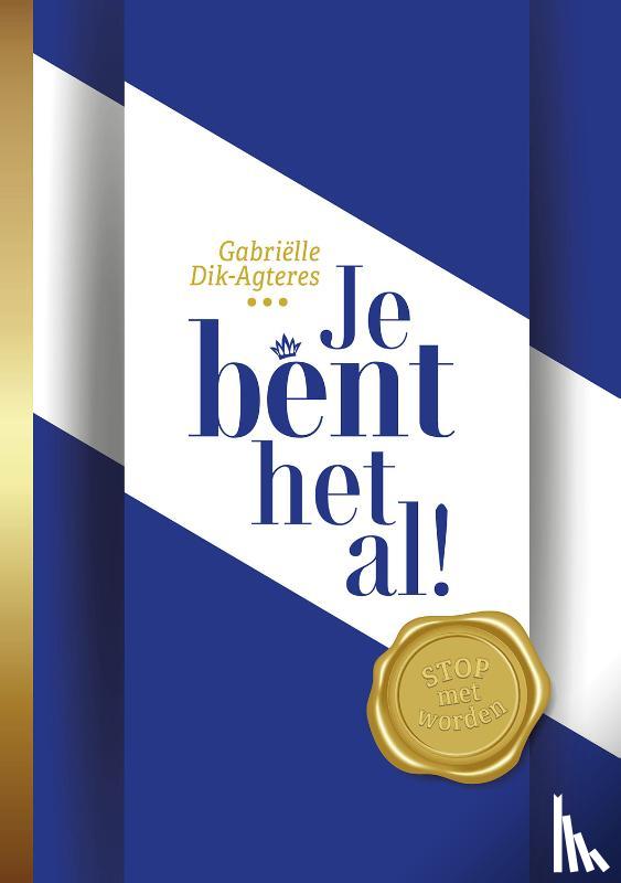 Dik, Gabrielle - Je bent het al!