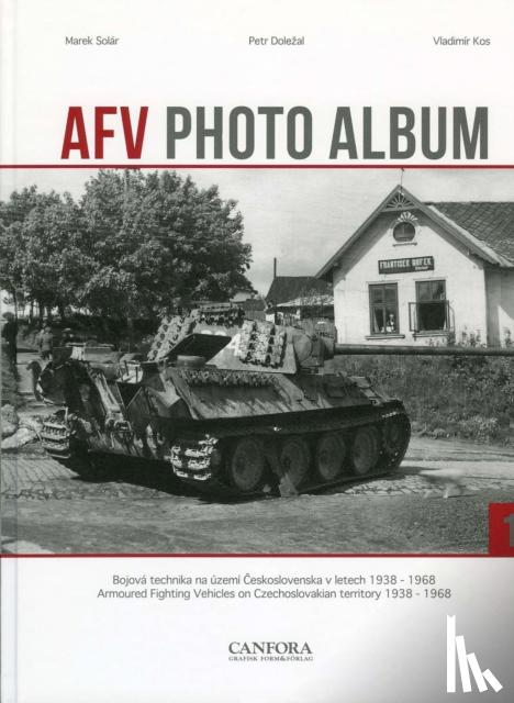 Dolezal, Petr, Solar, Marek, Kos, Vladimir - AFV Photo Album Vol.1