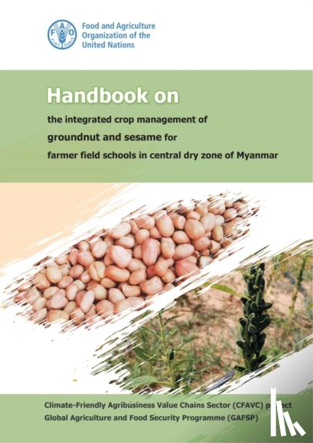 Food and Agriculture Organization - Handbook on the integrated crop management of groundnut and sesame for farmer field schools in central dry zone of Myanmar