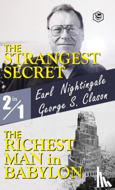 Nightingale, Earl, Clason, George S - The Strangest Secret and the Richest Man in Babylon