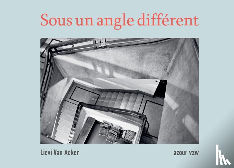 Van Acker, Lievi - Sous un angle différent