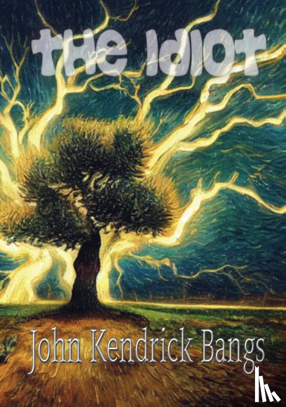 John Kendrick Bangs - The Idiot