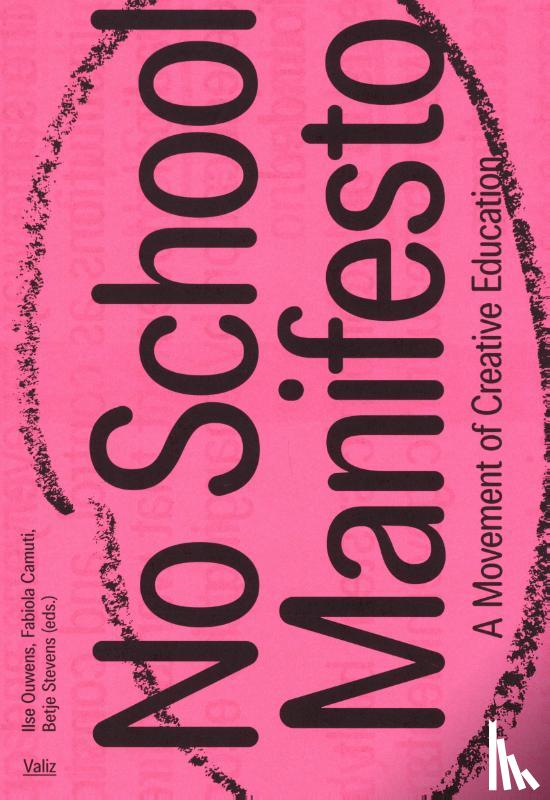 Ouwens, Ilse, Camuti, Fabiola, Stevens, Betje, Lutters, Jeroen - No School Manifesto