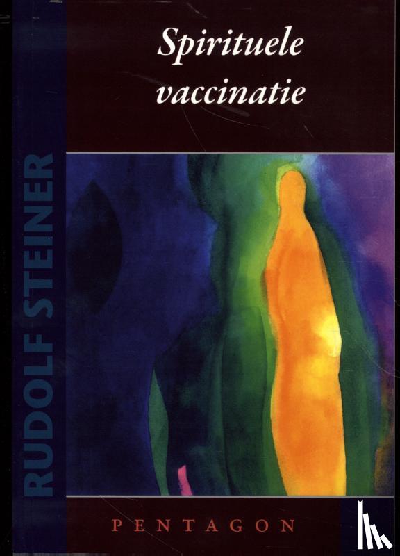 Steiner, Rudolf - Spirituele vaccinatie