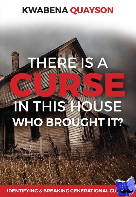 Quayson, Kwabena - There is a Curse in this House