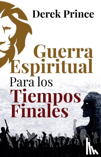 Prince, Derek - Guerra Espiritual para los tiempos finales