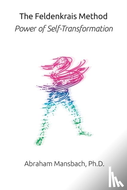 Mansbach, Abraham - The Feldenkrais Method