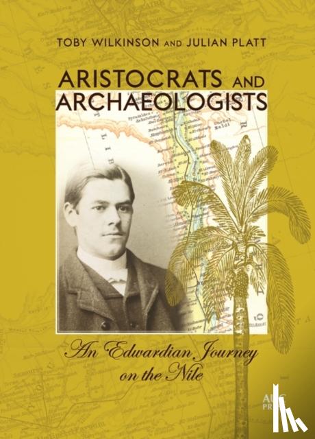 Wilkinson, Toby - Aristocrats and Archaeologists