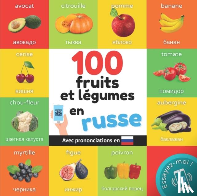Yukismart - 100 fruits et legumes en russe - Imagier bilingue pour enfants: francais / russe avec prononciations