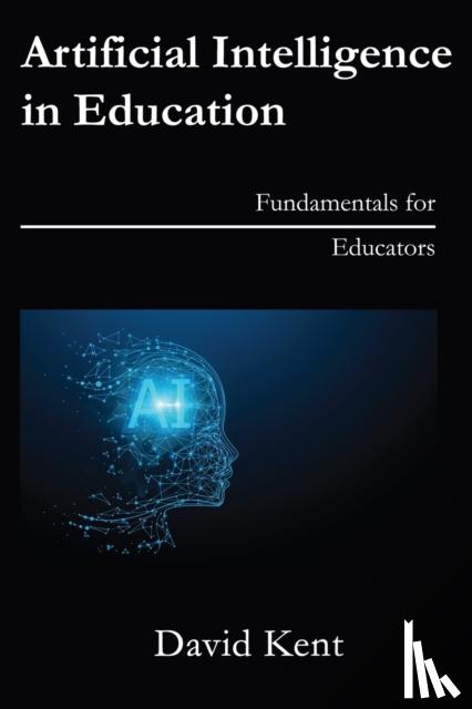 Kent, David - Artificial Intelligence in Education