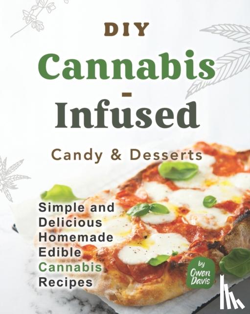 Davis, Owen - DIY Cannabis-Infused Candy & Desserts