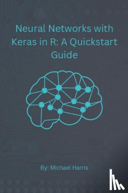 Harris, Michael - Neural Networks with Keras in R