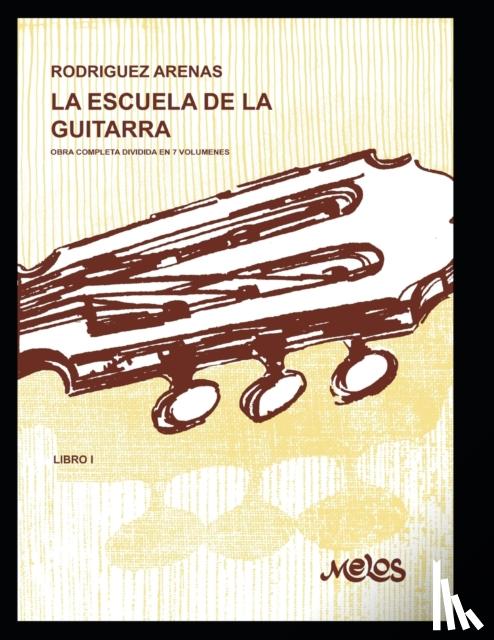 Rodriguez Arenas, Mario - La Escuela de la Guitarra
